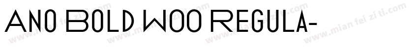 Ano Bold W00 Regula字体转换